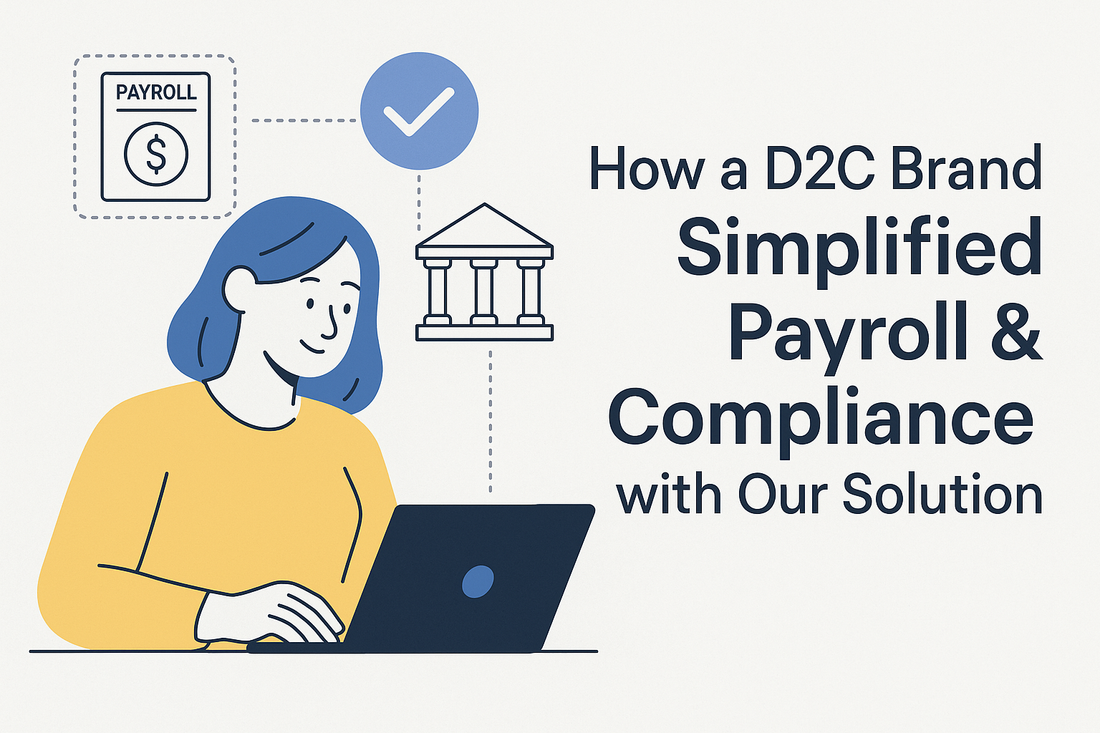 How a D2C Brand Simplified Payroll & Compliance with Our Solution
