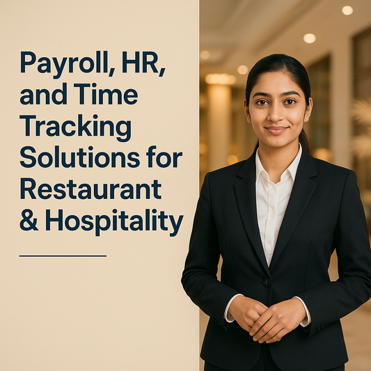 Payroll, HR, and Time Tracking Solutions for Restaurant & Hospitality